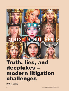 Truth, lies, and deepfakes: modern litigation challenges