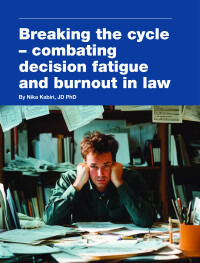 Breaking the cycle - combating decision fatigue and burnout in law